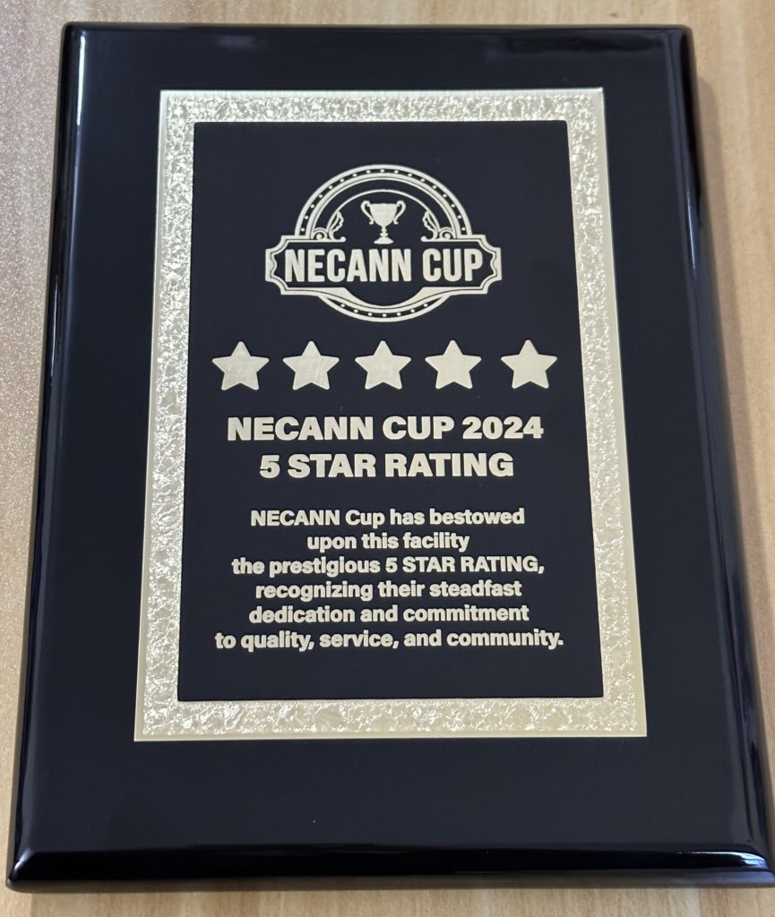 NECANN Cup 2024 5 star rating - NECANN cup has bestowed upon this facility the prestigious 5 STAR RATING, regonizing their steadfast dedication and commitment to quality, service, and community. 